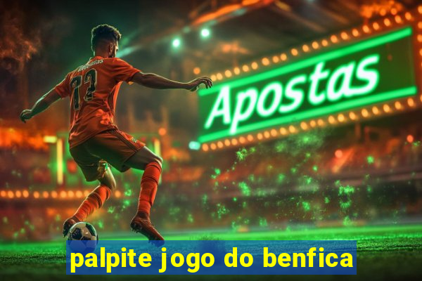 palpite jogo do benfica